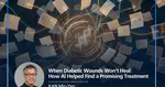 Quantitative Computational Validation of Nanoscale Interactions between Drug Molecules and Diabetic Wound-Related Proteins for Drug Discovery